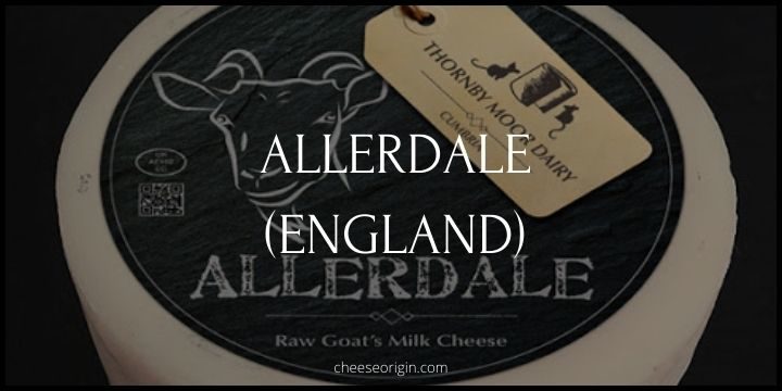 Allerdale (ENGLAND) - Cheese Origin