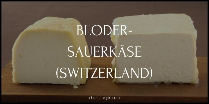 Bloder-Sauerkäse (SWITZERLAND) - Cheese Origin