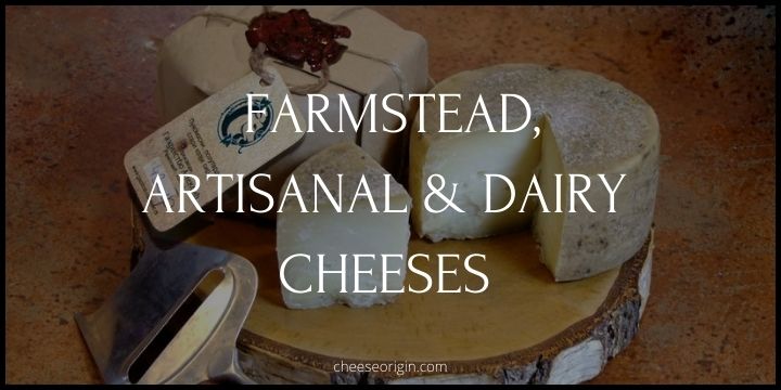 The Difference Between Farmstead, Artisanal & Dairy Cheeses