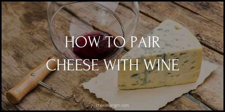 How to Pair Cheese With Wine (BEGINNER’S GUIDE)