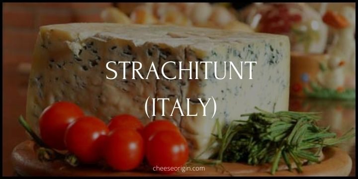 Strachitunt (ITALY) - Cheese Origin