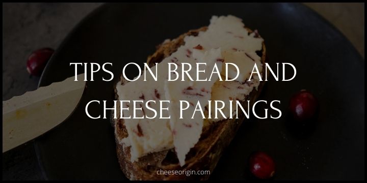6 Easy Tips on Bread and Cheese Pairings (TASTY)