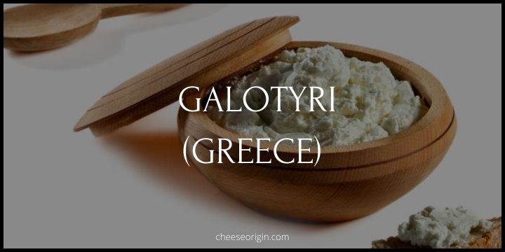 Galotyri (GREECE) - Cheese Origin