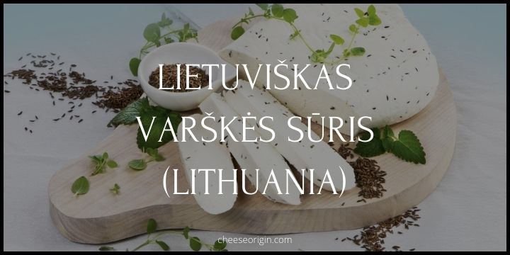 Lietuviškas Varškės Sūris (LITHUANIA) - Cheese Origin