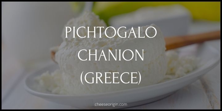 Pichtogalo Chanion (GREECE) - Cheese Origin