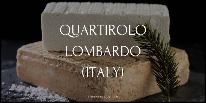 Quartirolo Lombardo (ITALY) - Cheese Origin