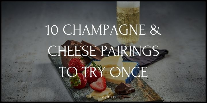 10 Simple Champagne & Cheese Pairings to Try at Least Once Featured Image - Cheese Origin