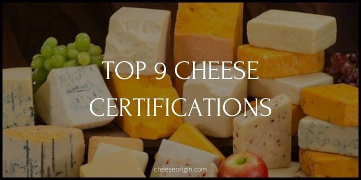 Top 9 Cheese Certifications Featured Image - Cheese Origin
