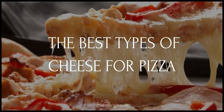What is the Best Cheese for Pizza? Featured Image - Cheese Origin