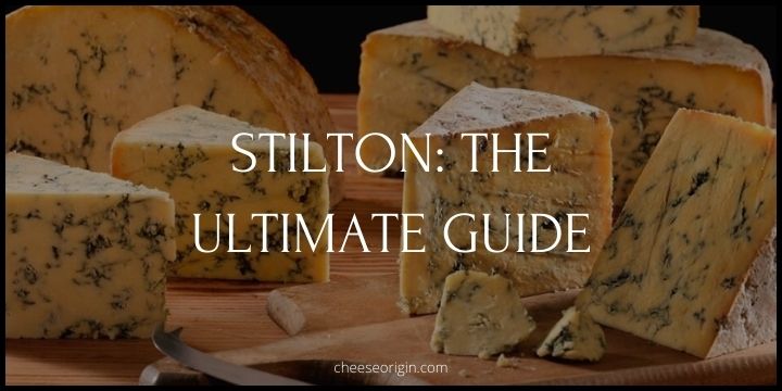 What is Stilton? The King of English Blue Cheese