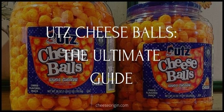 Utz Cheese Balls- The Ultimate Guide (Taste the Tradition) - Cheese Origin