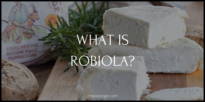 What is Robiola? A Taste of Piedmont, Italy - Cheese Origin