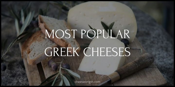 10 Most Popular Cheeses Originated in Greece