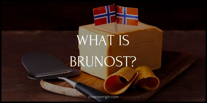 What is Brunost? Norway's Iconic Brown Cheese - Cheese Origin
