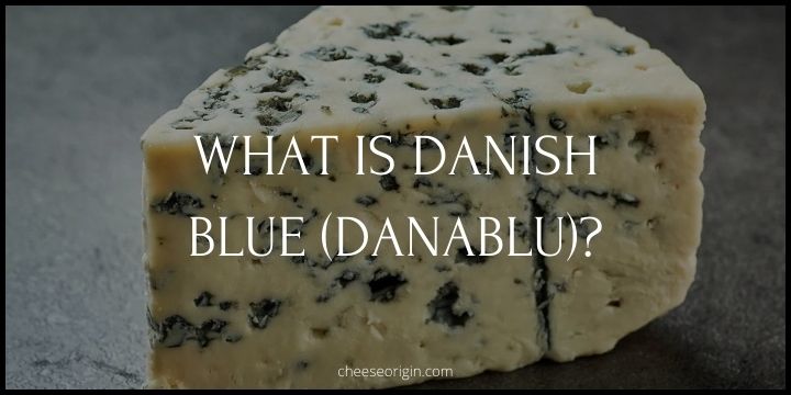 What is Danish Blue (Danablu)? Denmark's Favorite Blue Cheese - Cheese Origin