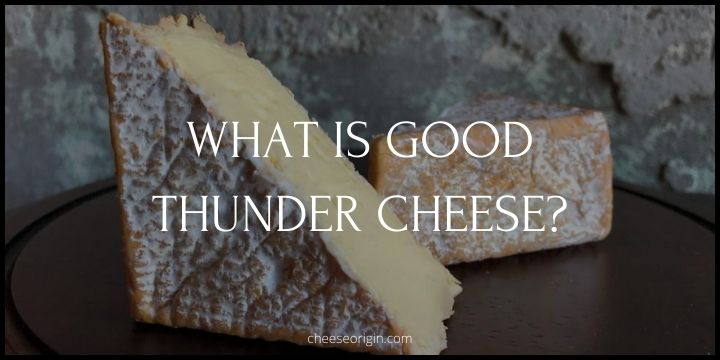 What is Good Thunder Cheese? A Taste of Minnesota’s Finest