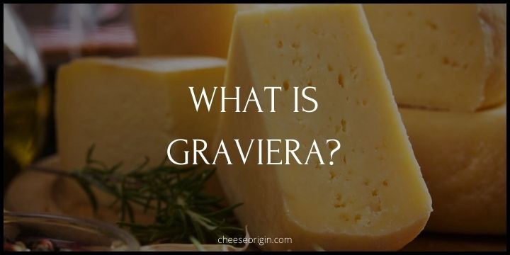 What is Graviera? The Greek Cheese Symphony