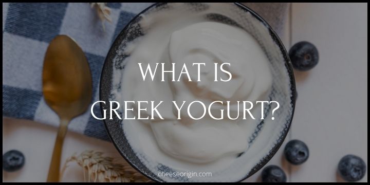 What is Greek Yogurt? More Than Just a Dairy Product - Cheese Origin