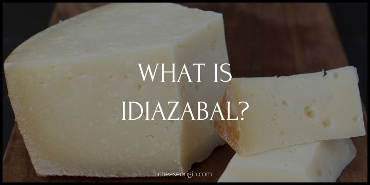What is Idiazabal? A Taste of the Basque Country