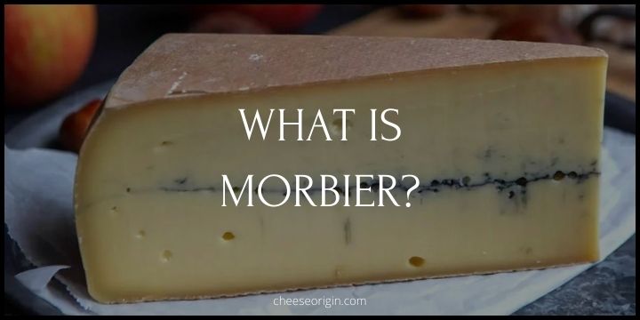 What is Morbier? The Tale of a Two-Layered Cheese