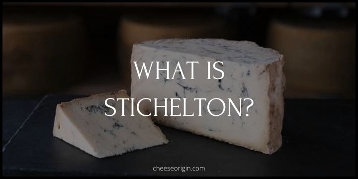 What is Stichelton? The True Stilton's Alternative - Cheese Origin