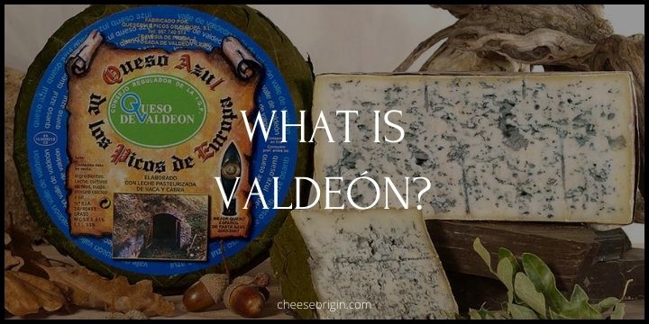 What is Valdeón? The Tangy Taste of Spanish Tradition - Cheese Origin