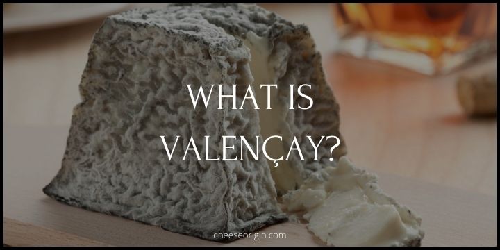 What is Valençay? A Hidden Gem in the Loire Valley - Cheese Origin