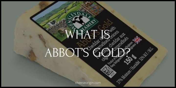 What is Abbot’s Gold? A Taste of English Luxury - Cheese Origin