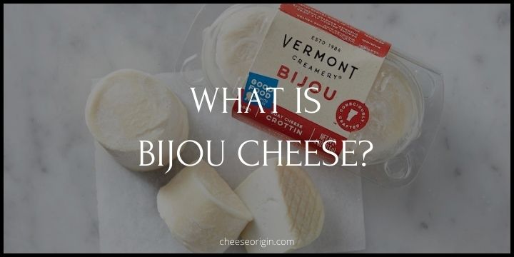 What is Bijou Cheese? The Jewel of Vermont Creamery - Cheese Origin