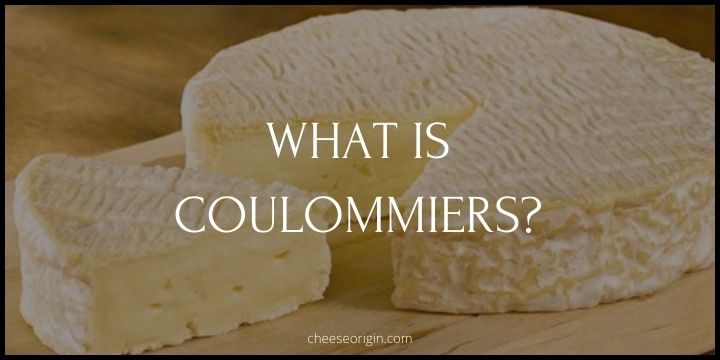 What is Coulommiers? A Taste of Authentic French Tradition