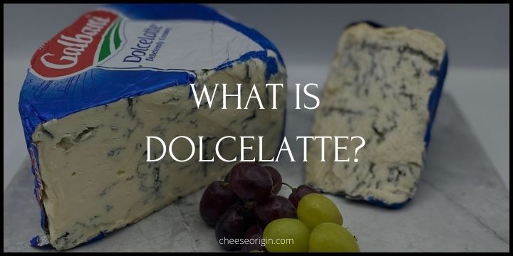 What is Dolcelatte? The Sweet Symphony of Italian Cheese