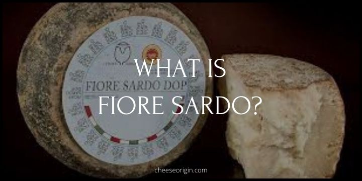 What is Fiore Sardo? The Flower of Sardinian Cheese - Cheese Origin