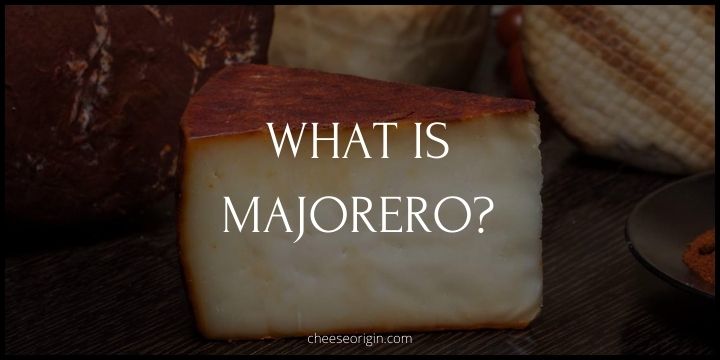 What is Majorero? Spain's Nutty Cheese Treasure - Cheese Origin