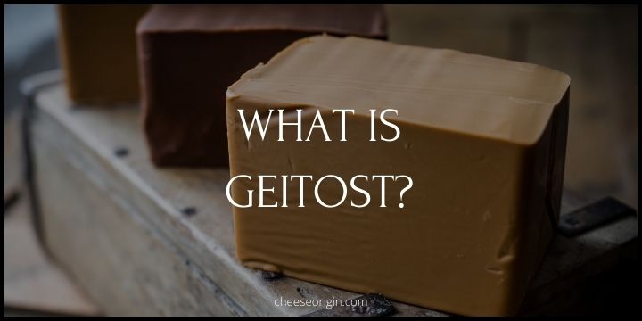 What is Geitost? Norway’s Sweet Surprise